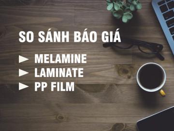 So sánh báo giá gỗ Melamine, Laminate và PP film