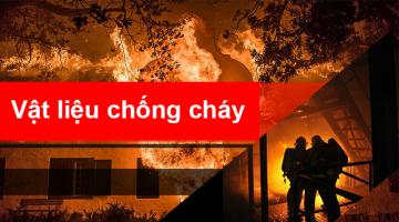 TOP 10 Vật liệu chống cháy phổ biến và được ứng dụng trong xây dựng 2024